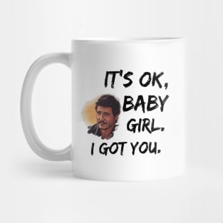 It's ok, baby girl. I got you Mug